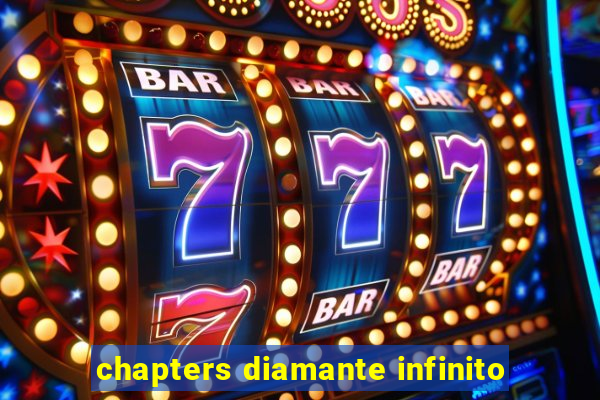 chapters diamante infinito